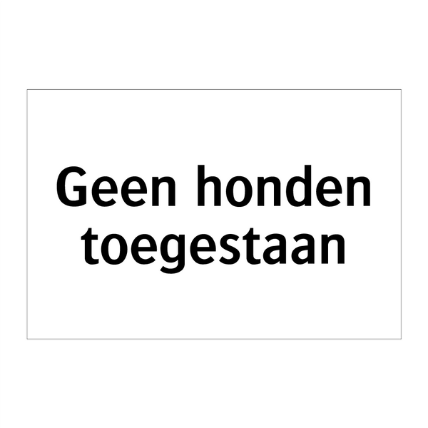 Geen honden toegestaan & Geen honden toegestaan & Geen honden toegestaan & Geen honden toegestaan