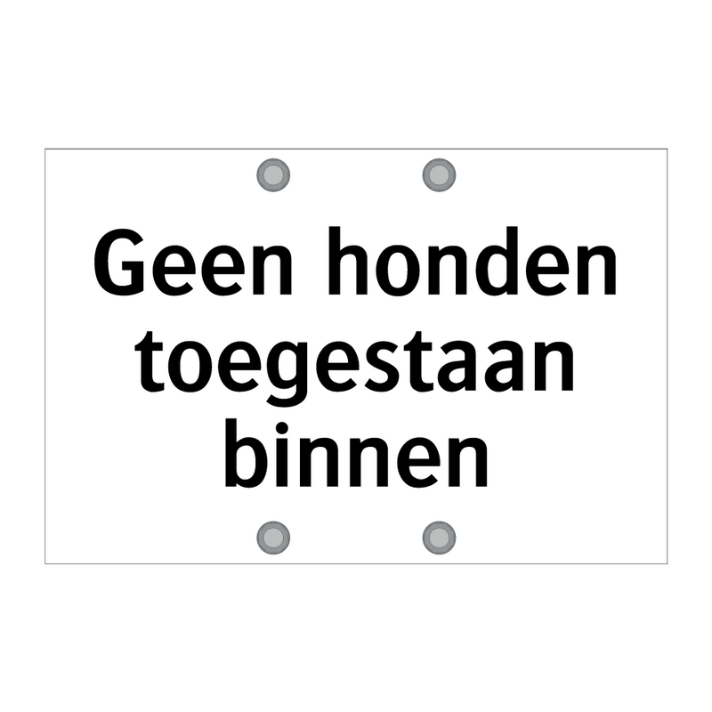 Geen honden toegestaan binnen & Geen honden toegestaan binnen & Geen honden toegestaan binnen