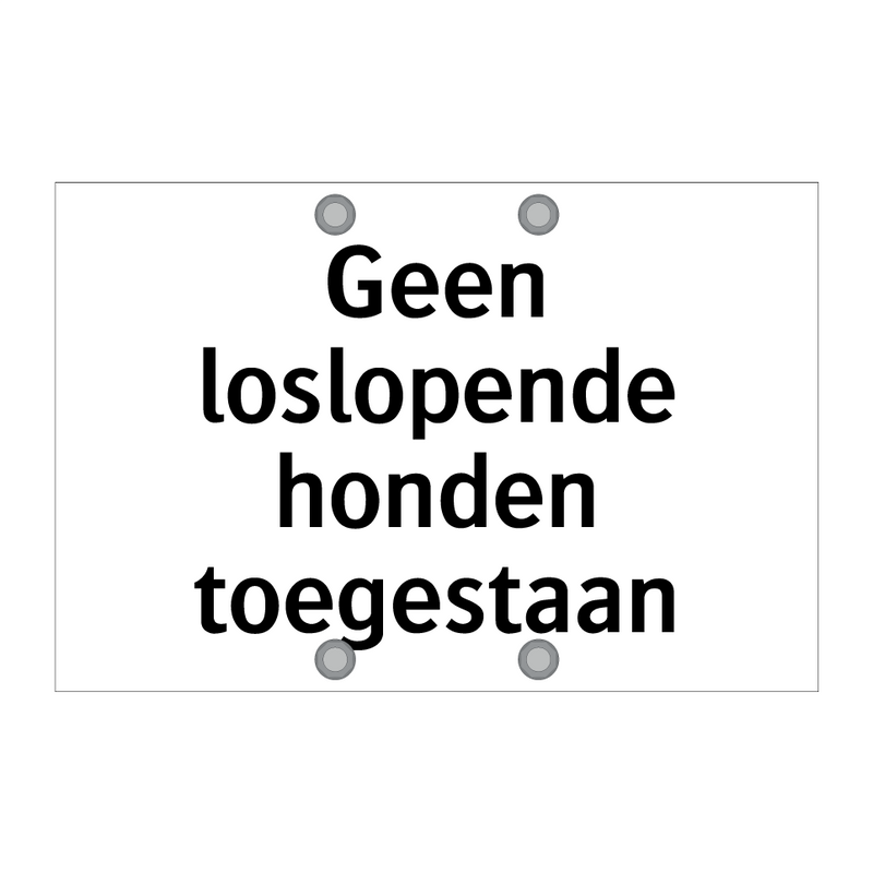 Geen loslopende honden toegestaan & Geen loslopende honden toegestaan