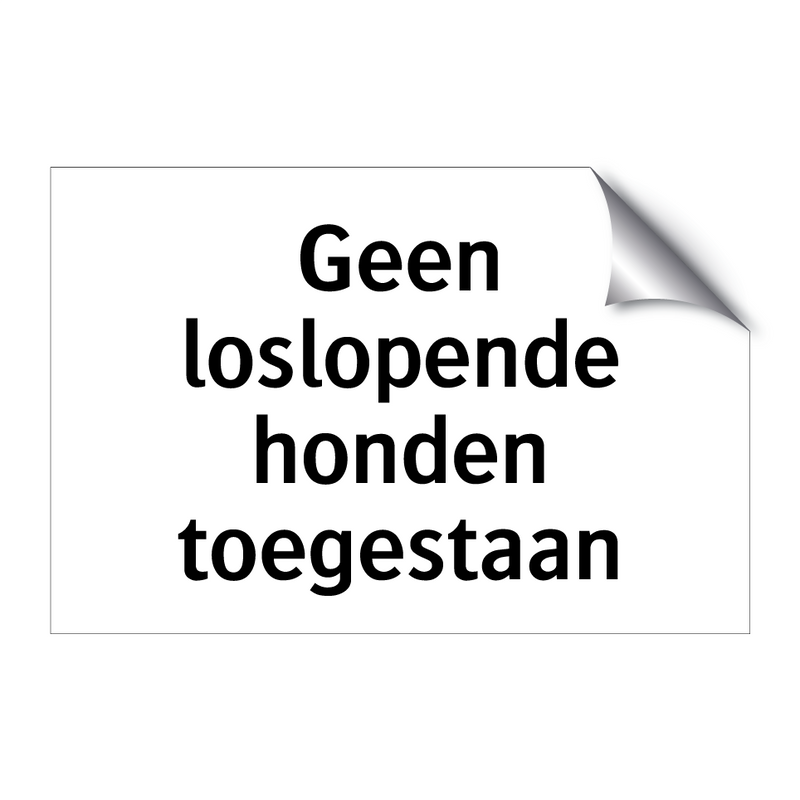 Geen loslopende honden toegestaan & Geen loslopende honden toegestaan