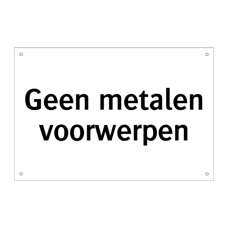 Geen metalen voorwerpen & Geen metalen voorwerpen & Geen metalen voorwerpen