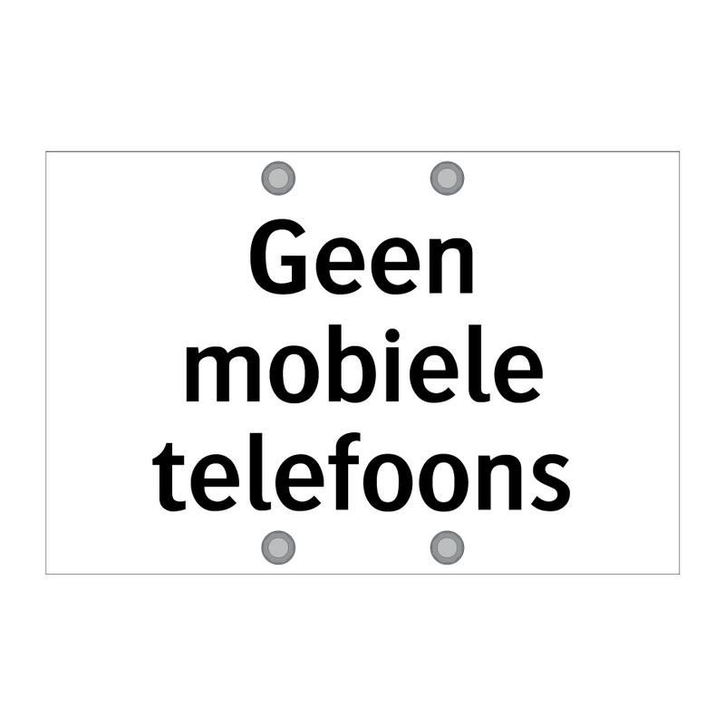 Geen mobiele telefoons & Geen mobiele telefoons & Geen mobiele telefoons & Geen mobiele telefoons