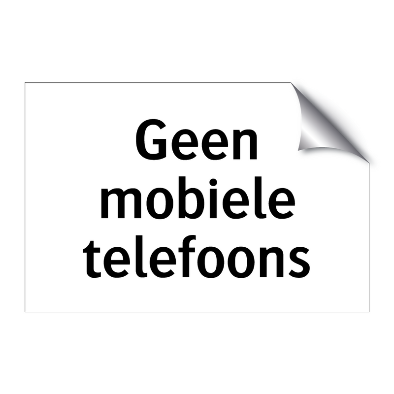 Geen mobiele telefoons & Geen mobiele telefoons & Geen mobiele telefoons & Geen mobiele telefoons