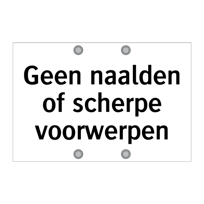 Geen naalden of scherpe voorwerpen & Geen naalden of scherpe voorwerpen