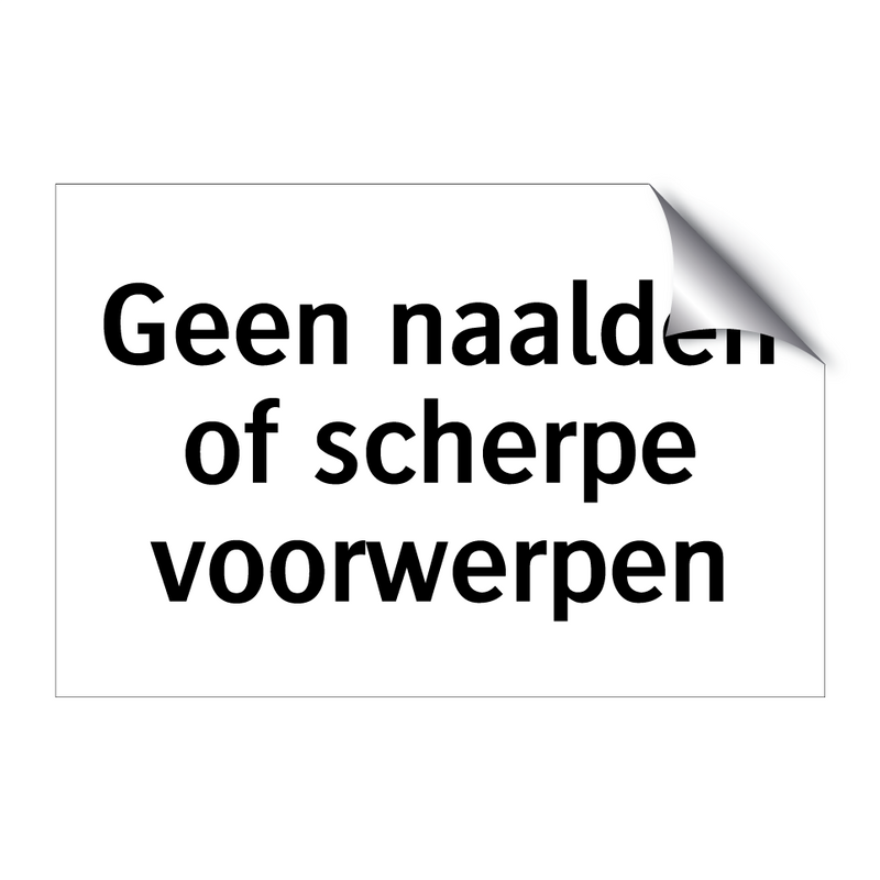 Geen naalden of scherpe voorwerpen & Geen naalden of scherpe voorwerpen