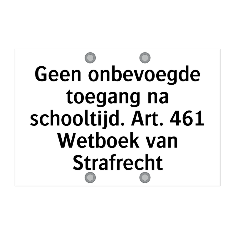 Geen onbevoegde toegang na schooltijd. Art. 461 Wetboek van Strafrecht