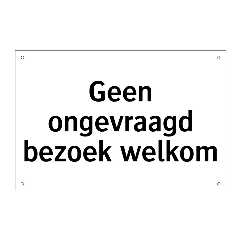 Geen ongevraagd bezoek welkom & Geen ongevraagd bezoek welkom & Geen ongevraagd bezoek welkom