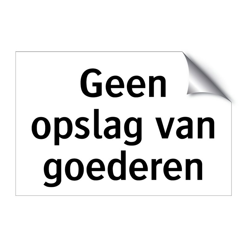 Geen opslag van goederen & Geen opslag van goederen & Geen opslag van goederen