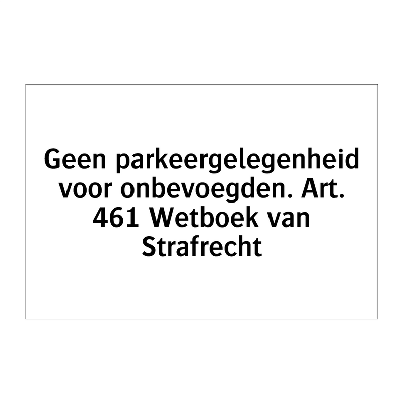 Geen parkeergelegenheid voor onbevoegden. Art. 461 Wetboek van Strafrecht