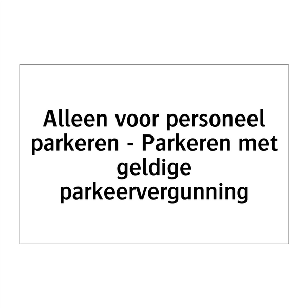 Alleen voor personeel parkeren - Parkeren met geldige parkeervergunning