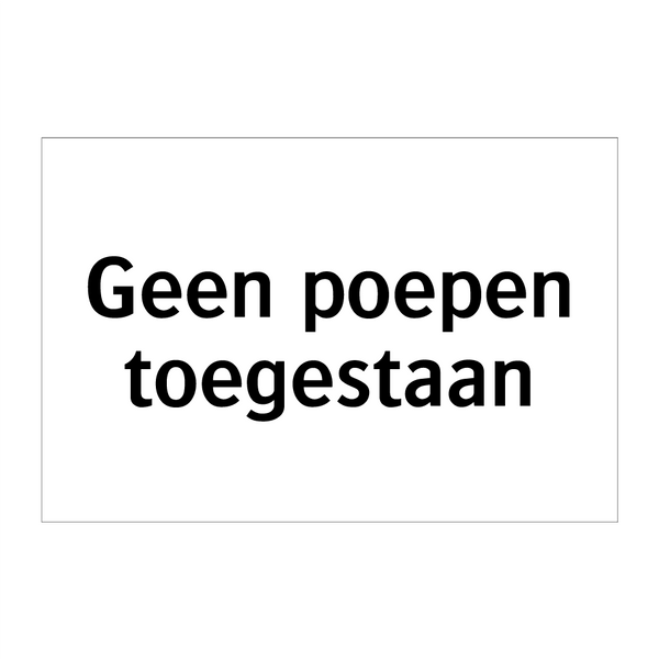 Geen poepen toegestaan & Geen poepen toegestaan & Geen poepen toegestaan & Geen poepen toegestaan