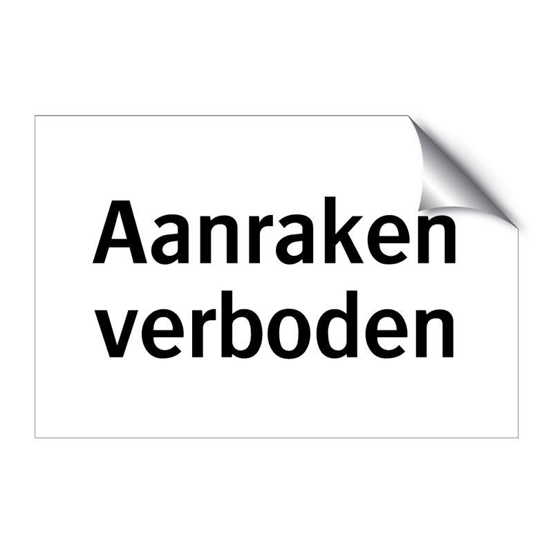 Aanraken verboden & Aanraken verboden & Aanraken verboden & Aanraken verboden