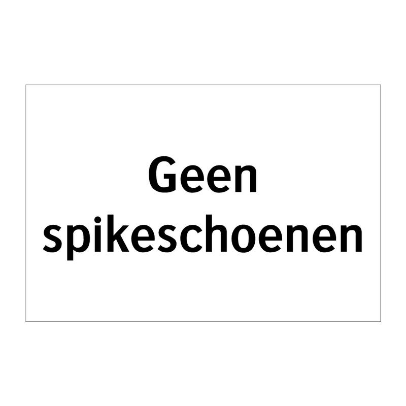 Geen spikeschoenen & Geen spikeschoenen & Geen spikeschoenen & Geen spikeschoenen