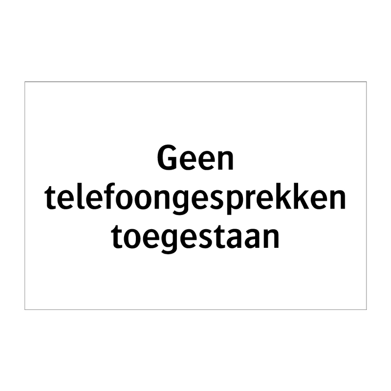 Geen telefoongesprekken toegestaan & Geen telefoongesprekken toegestaan