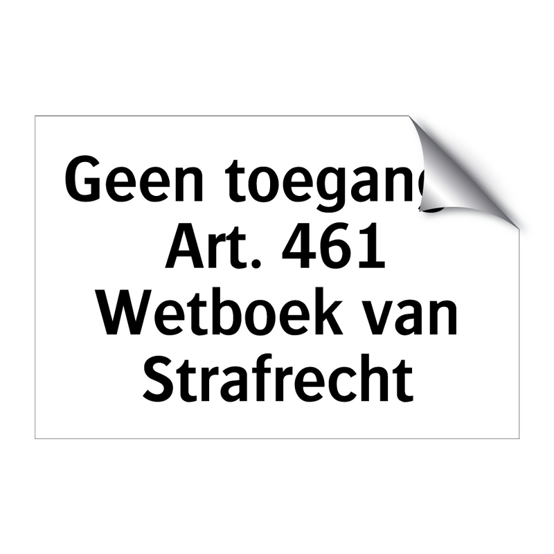 Geen toegang - Art. 461 Wetboek van Strafrecht & Geen toegang - Art. 461 Wetboek van Strafrecht