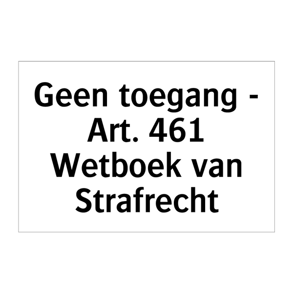 Geen toegang - Art. 461 Wetboek van Strafrecht & Geen toegang - Art. 461 Wetboek van Strafrecht