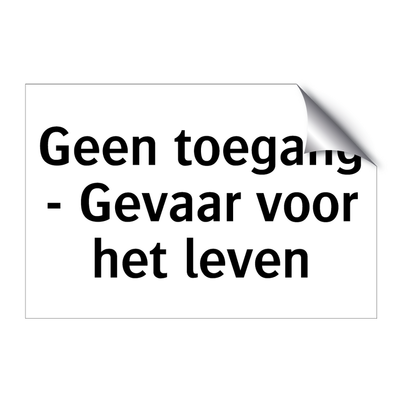 Geen toegang - Gevaar voor het leven & Geen toegang - Gevaar voor het leven