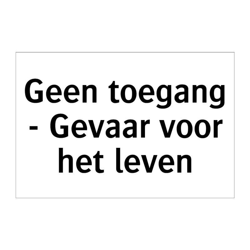 Geen toegang - Gevaar voor het leven & Geen toegang - Gevaar voor het leven