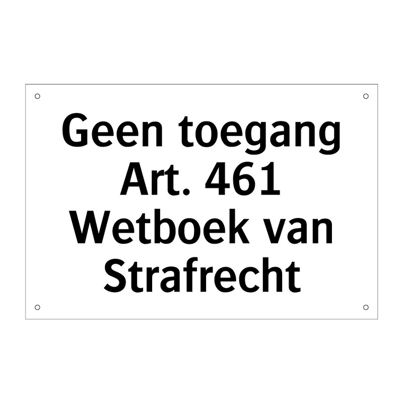 Geen toegang Art. 461 Wetboek van Strafrecht & Geen toegang Art. 461 Wetboek van Strafrecht