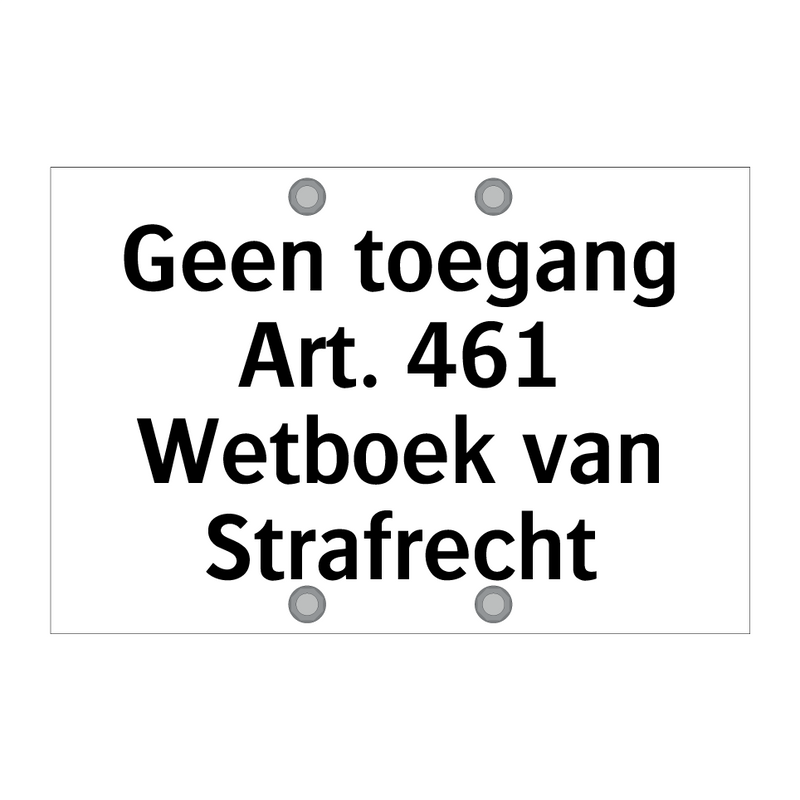 Geen toegang Art. 461 Wetboek van Strafrecht & Geen toegang Art. 461 Wetboek van Strafrecht