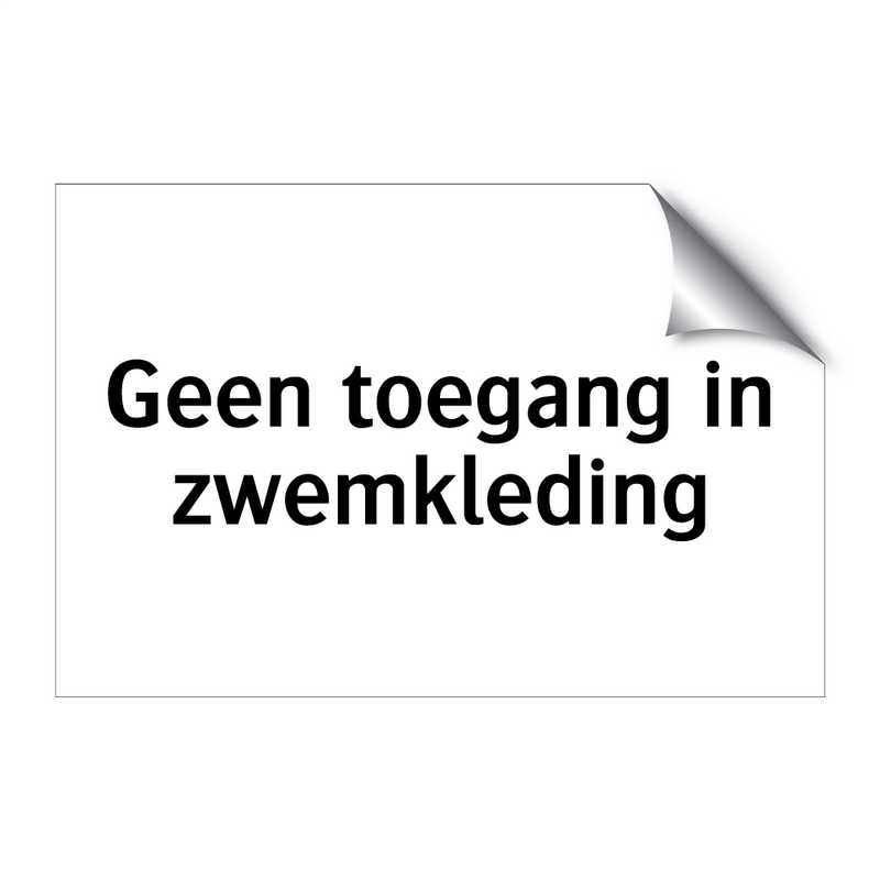 Geen toegang in zwemkleding & Geen toegang in zwemkleding & Geen toegang in zwemkleding