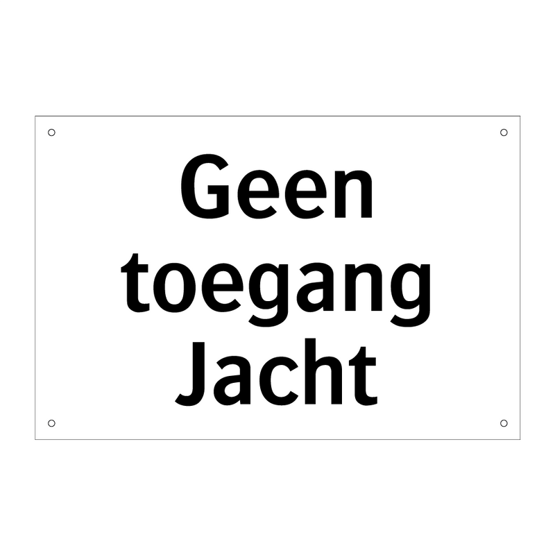 Geen toegang Jacht & Geen toegang Jacht & Geen toegang Jacht & Geen toegang Jacht