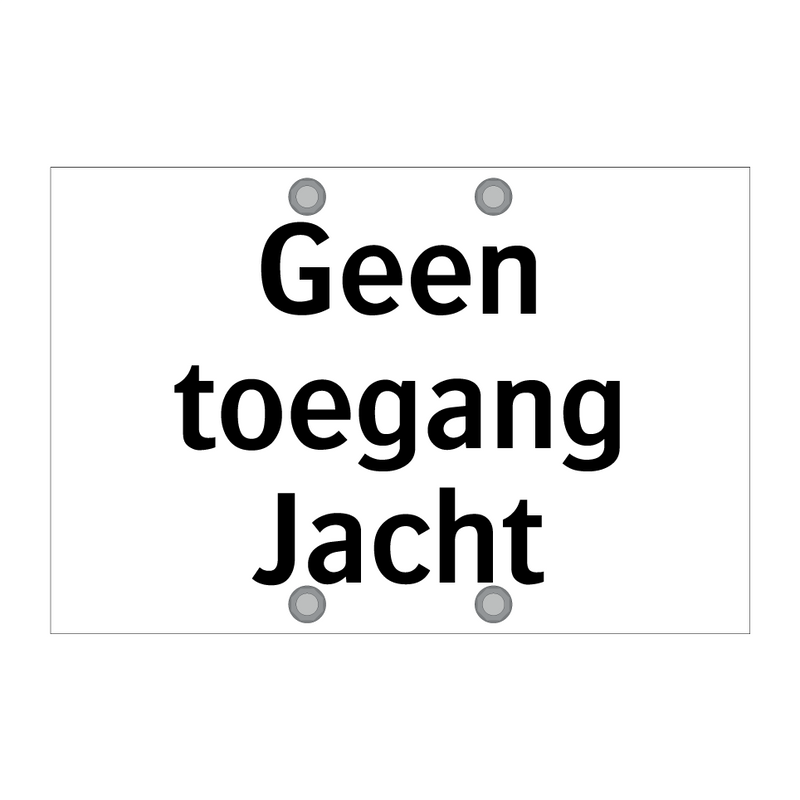 Geen toegang Jacht & Geen toegang Jacht & Geen toegang Jacht & Geen toegang Jacht