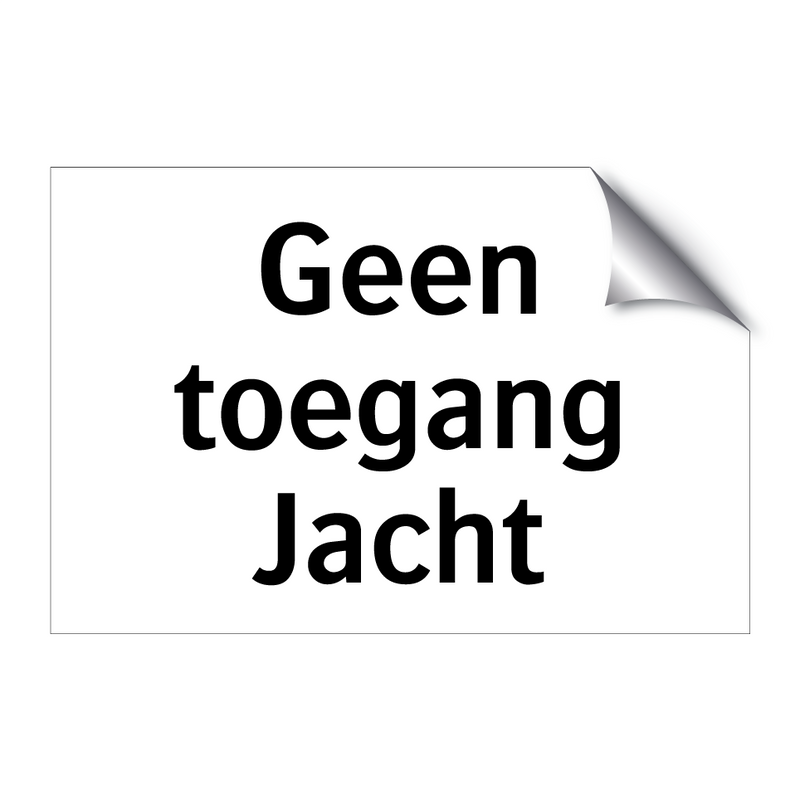 Geen toegang Jacht & Geen toegang Jacht & Geen toegang Jacht & Geen toegang Jacht