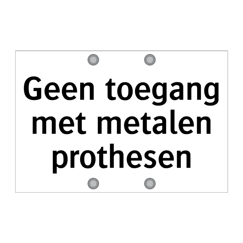 Geen toegang met metalen prothesen & Geen toegang met metalen prothesen