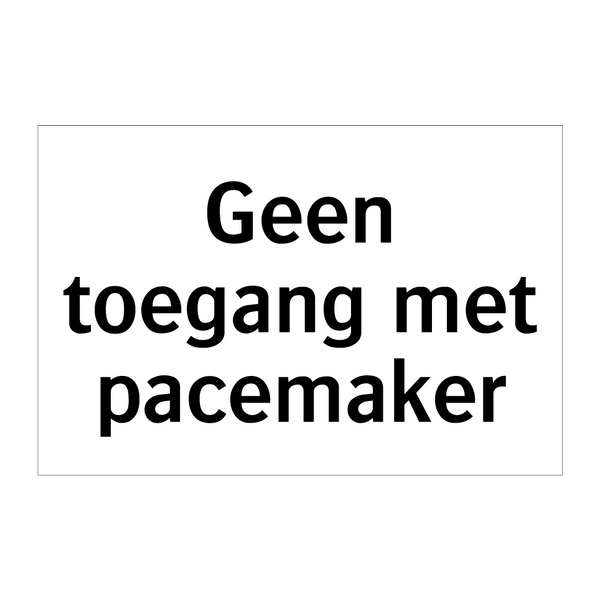 Geen toegang met pacemaker & Geen toegang met pacemaker & Geen toegang met pacemaker