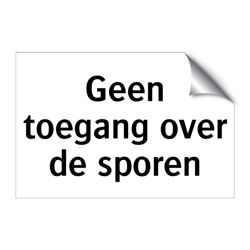 Geen toegang over de sporen & Geen toegang over de sporen & Geen toegang over de sporen