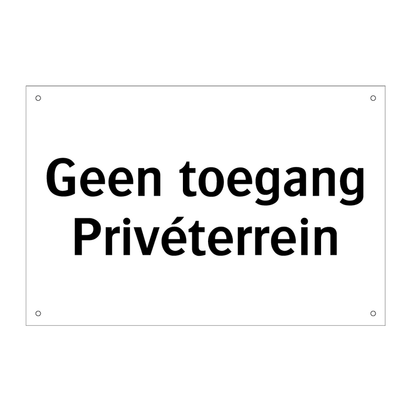 Geen toegang Privéterrein & Geen toegang Privéterrein & Geen toegang Privéterrein