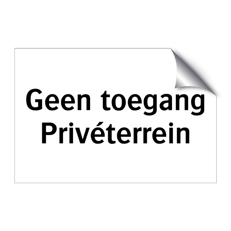 Geen toegang Privéterrein & Geen toegang Privéterrein & Geen toegang Privéterrein