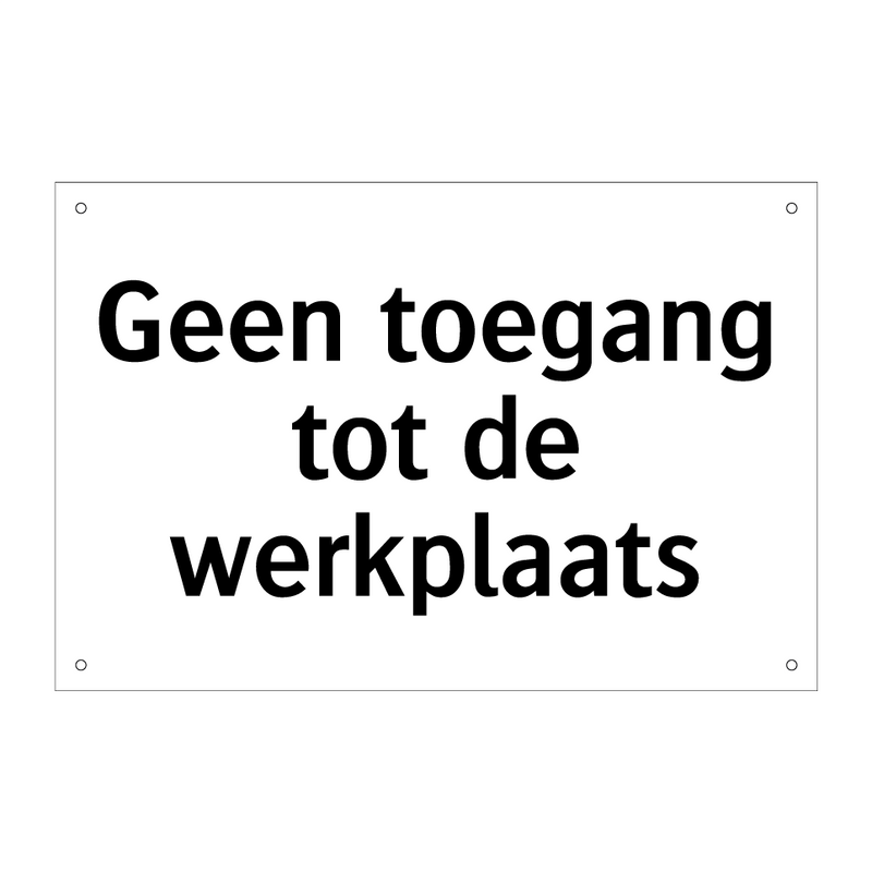 Geen toegang tot de werkplaats & Geen toegang tot de werkplaats & Geen toegang tot de werkplaats