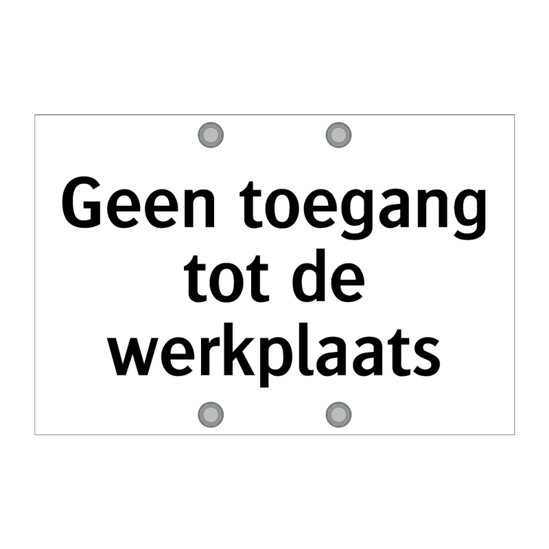 Geen toegang tot de werkplaats & Geen toegang tot de werkplaats & Geen toegang tot de werkplaats