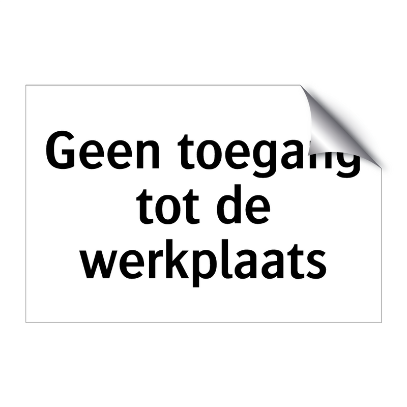 Geen toegang tot de werkplaats & Geen toegang tot de werkplaats & Geen toegang tot de werkplaats