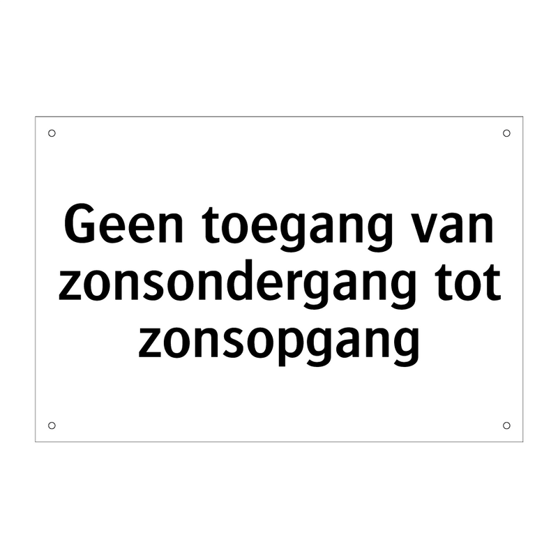 Geen toegang van zonsondergang tot zonsopgang & Geen toegang van zonsondergang tot zonsopgang