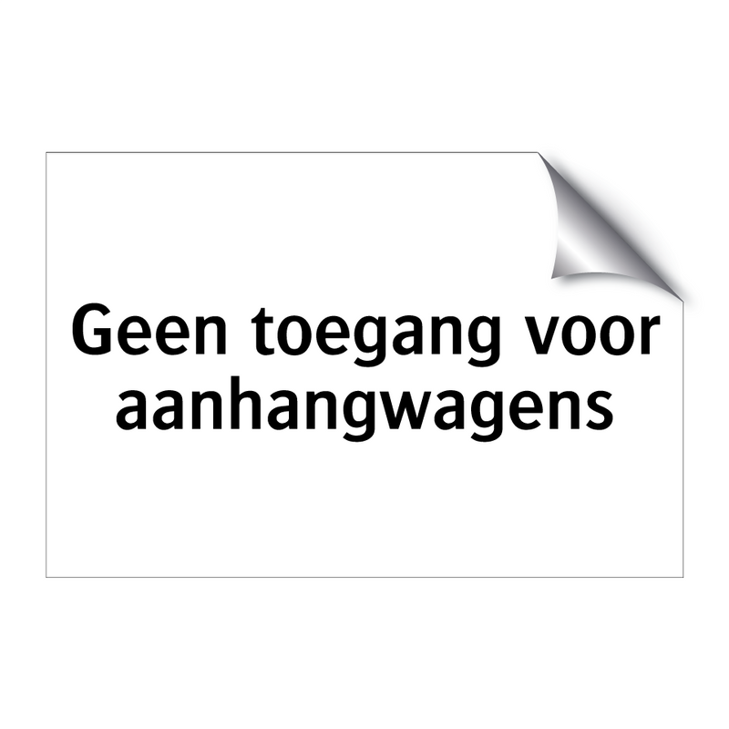 Geen toegang voor aanhangwagens & Geen toegang voor aanhangwagens & Geen toegang voor aanhangwagens