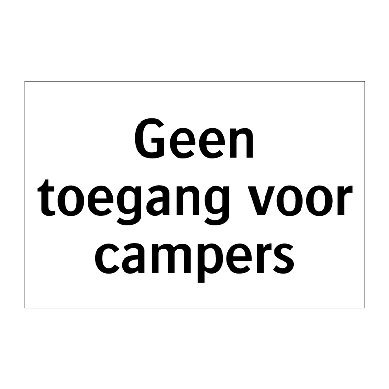 Geen toegang voor campers & Geen toegang voor campers & Geen toegang voor campers