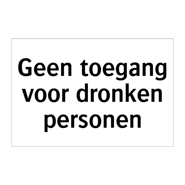 Geen toegang voor dronken personen & Geen toegang voor dronken personen