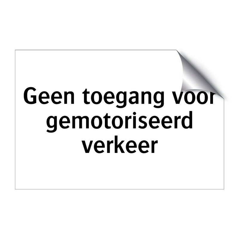 Geen toegang voor gemotoriseerd verkeer & Geen toegang voor gemotoriseerd verkeer