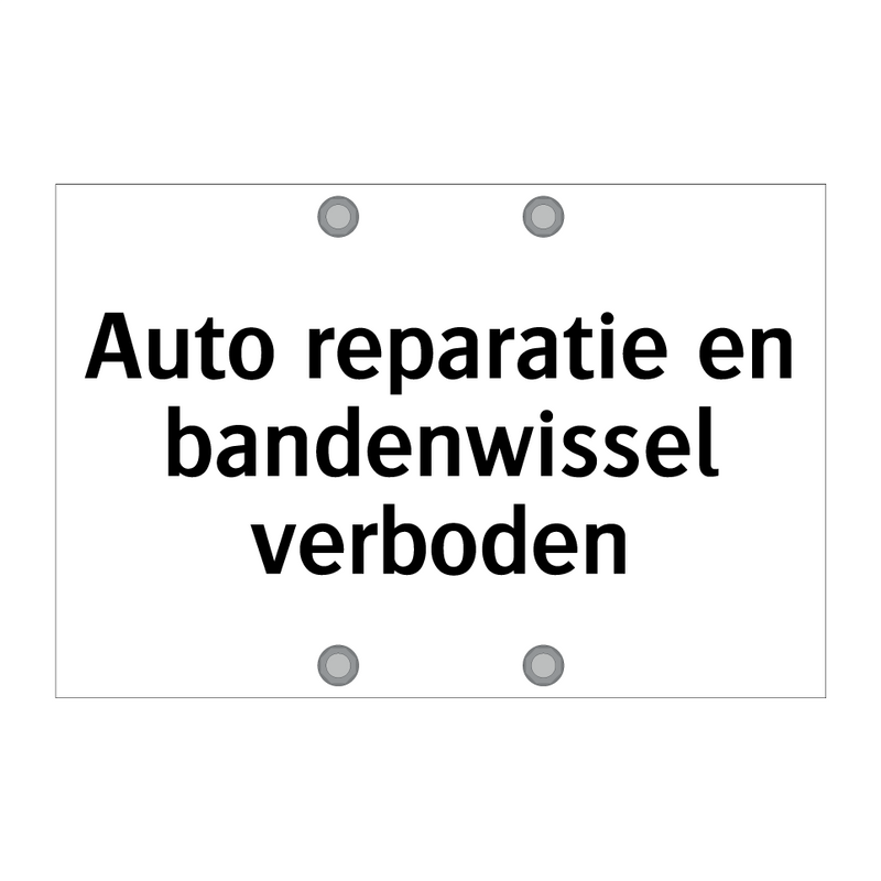 Auto reparatie en bandenwissel verboden & Auto reparatie en bandenwissel verboden