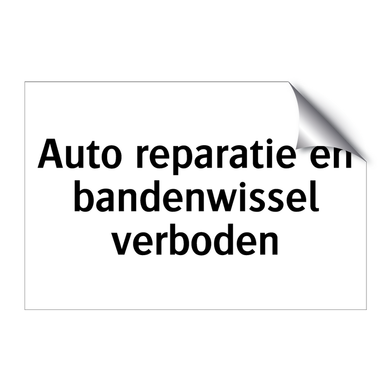 Auto reparatie en bandenwissel verboden & Auto reparatie en bandenwissel verboden