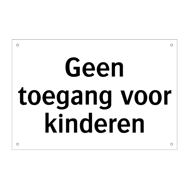 Geen toegang voor kinderen & Geen toegang voor kinderen & Geen toegang voor kinderen