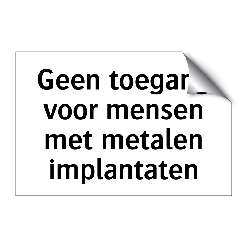 Geen toegang voor mensen met metalen implantaten & Geen toegang voor mensen met metalen implantaten