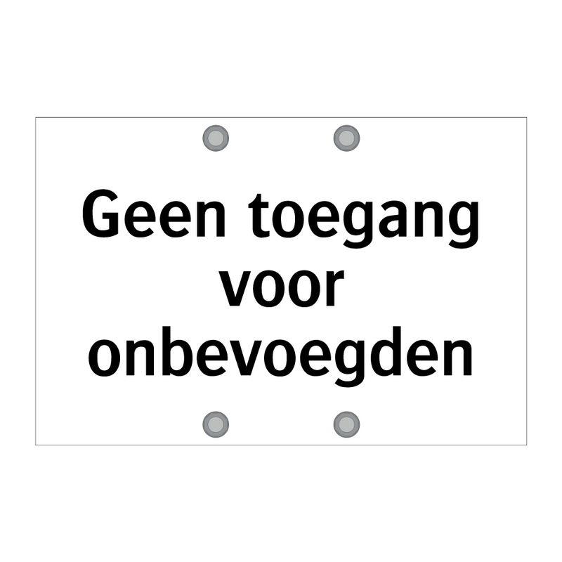 Geen toegang voor onbevoegden & Geen toegang voor onbevoegden & Geen toegang voor onbevoegden