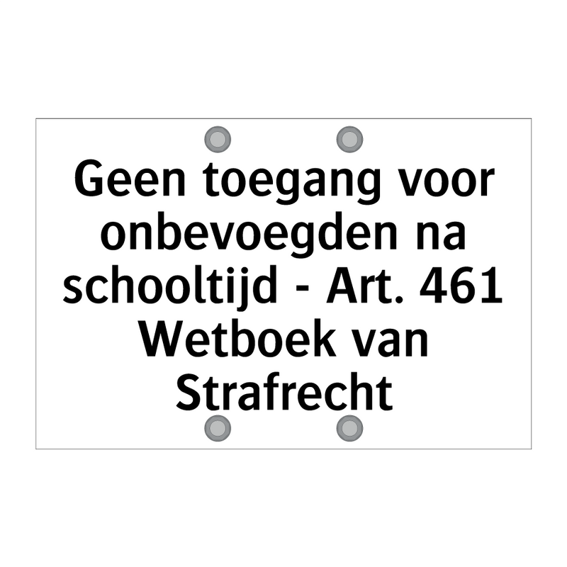 Geen toegang voor onbevoegden na schooltijd - Art. 461 Wetboek van Strafrecht