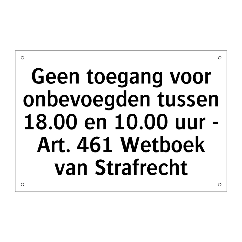 Geen toegang voor onbevoegden tussen 18.00 en 10.00 uur - Art. 461 Wetboek van Strafrecht