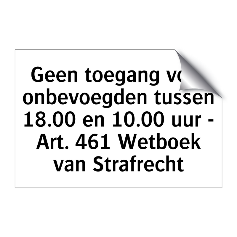 Geen toegang voor onbevoegden tussen 18.00 en 10.00 uur - Art. 461 Wetboek van Strafrecht