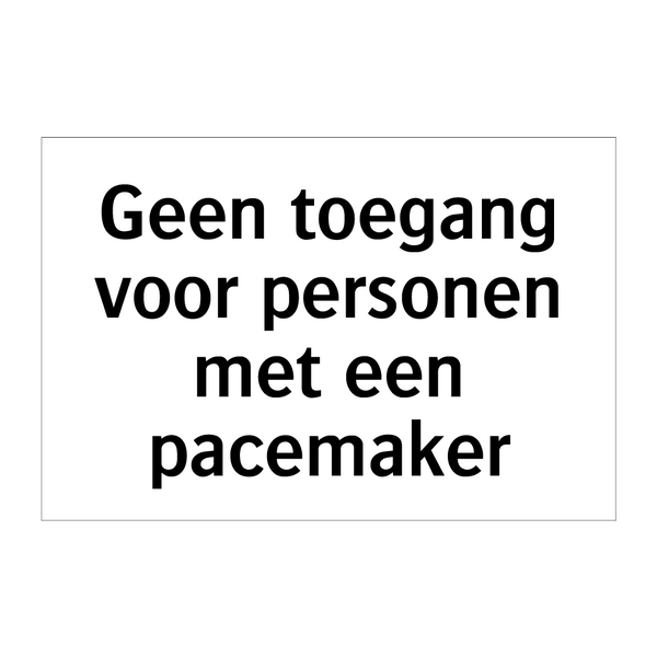 Geen toegang voor personen met een pacemaker & Geen toegang voor personen met een pacemaker